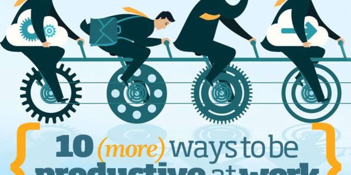 10 (More) Ways To Be Productive At Work